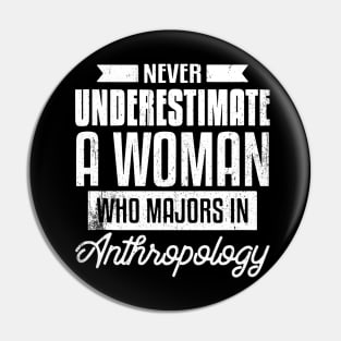 Never Underestimate A Woman Anthropology Archaeology Pin