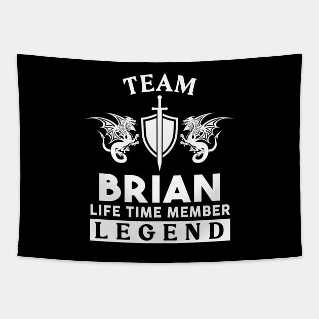 Brian Name T Shirt - Brian Life Time Member Legend Gift Item Tee Tapestry by unendurableslemp118