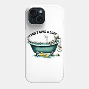 I Don't Give a Duck Skeleton Relaxing in Bathtub Dark Weird Phone Case