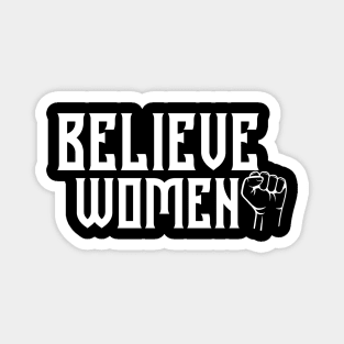 BELIEVE WOMEN, WOMEN'S RIGHTS, COOL Magnet