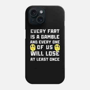 Every Fart is a Gamble Phone Case