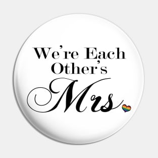 We're Each Other's Mrs. Lesbian Pride Typography Pin