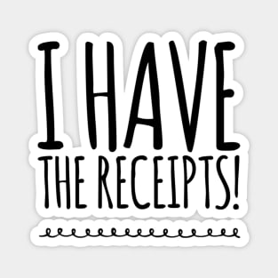 Have Receipts (Simply Nasty) Magnet