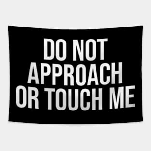 do not approach or touch me Tapestry