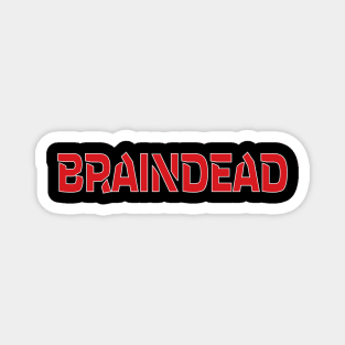 Futuristic BRAINDEAD Magnet