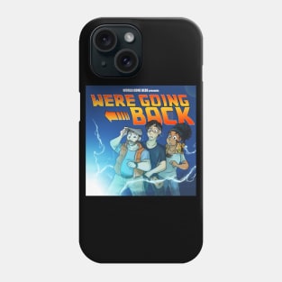 We're Going Back Phone Case