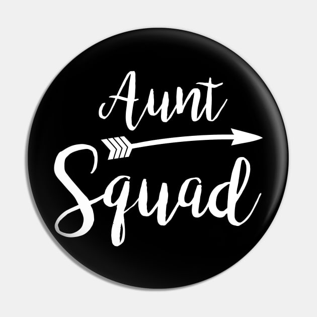 Aunt Squad - Funny T Shirt Design for Aunts Pin by HopeandHobby