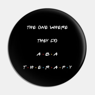 The one where they do ABA therapy Pin