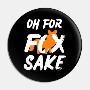 Oh for Fox Sake. Joke, Humor, Funny Saying Quote, Fun Phrase Pin