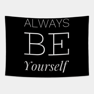 Always be yourself Tapestry