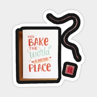 Bake The World A Better Magnet