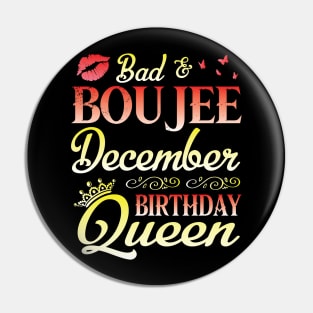 Bad & Boujee December Birthday Queen Happy Birthday To Me Nana Mom Aunt Sister Cousin Wife Daughter Pin