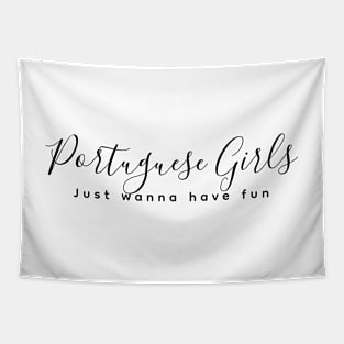 Portuguese Girls just wanna have fun Tapestry