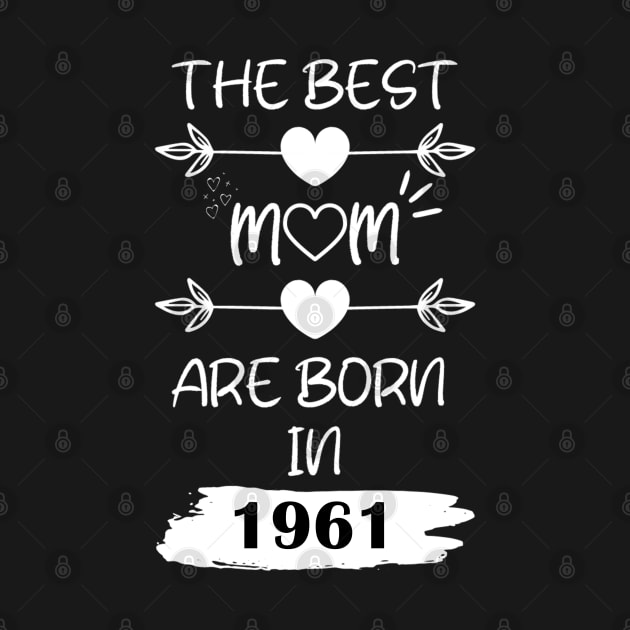 The Best Mom Are Born in 1961 by Teropong Kota