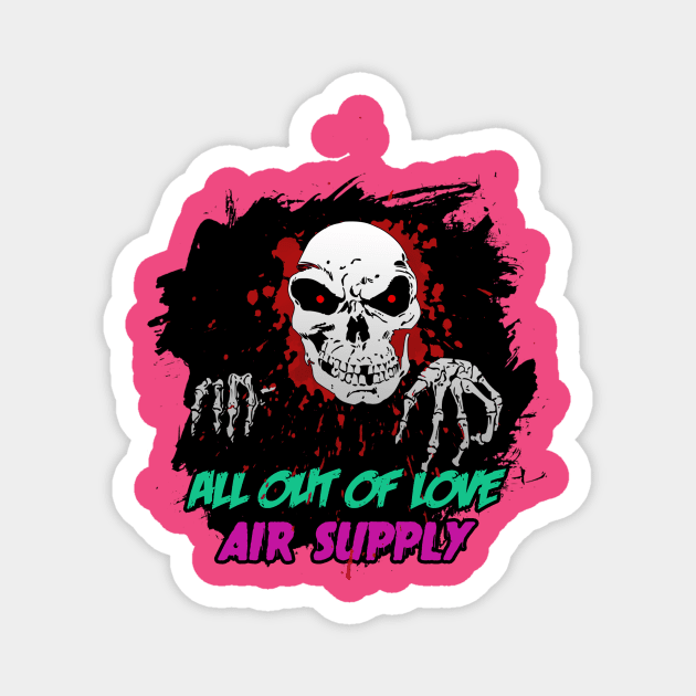 ALL OUT LOVE AIR SUPPLY Magnet by theanomalius_merch