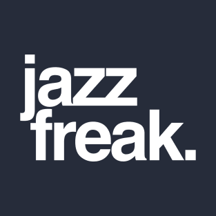 Jazz Freak T-Shirt