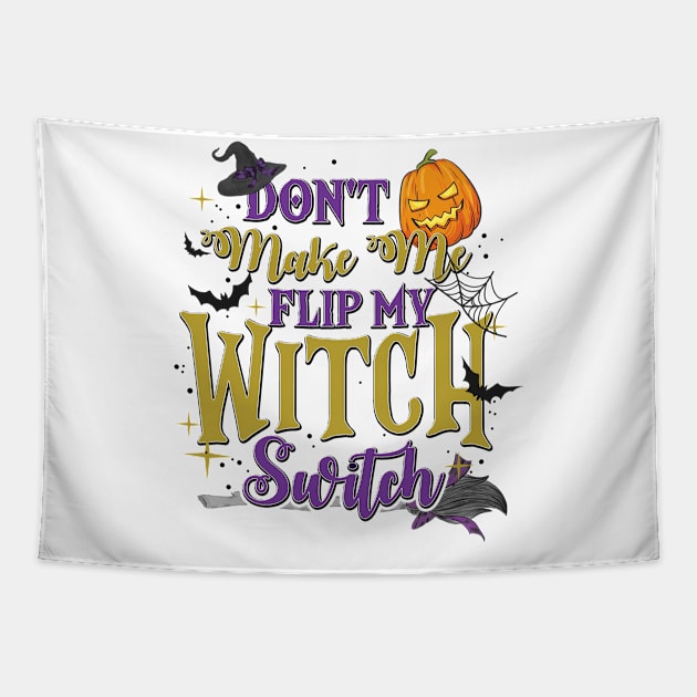 Don't Make Me Flip My Witch Switch Tapestry by Peter the T-Shirt Dude