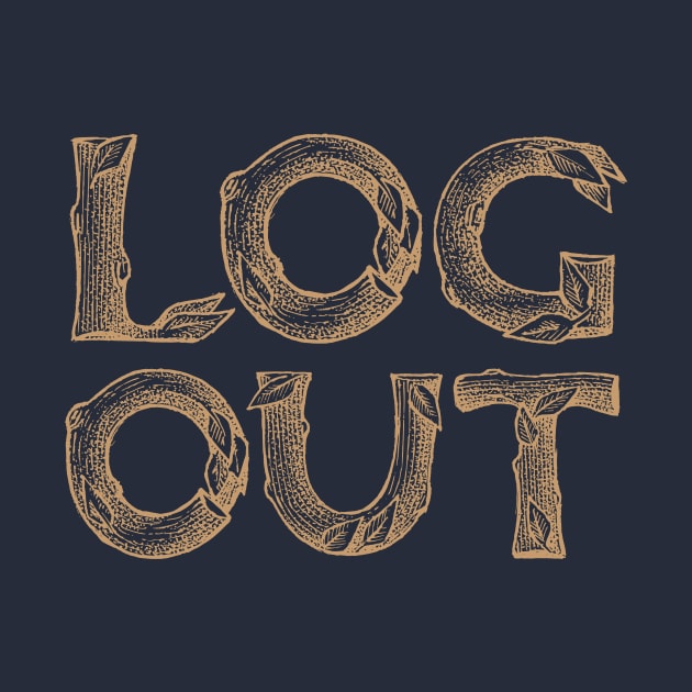 Log Out by CauseEffect