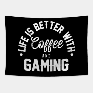 Life Is Better With Coffee And Gaming Tapestry