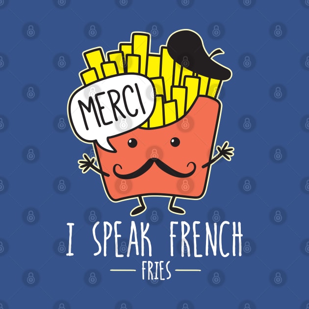 I Speak French Fries by DetourShirts