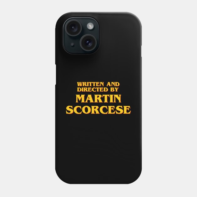 Written and Directed by Martin Scorcese Phone Case by ribandcheese