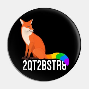 Too cute to be straight rainbow fox Pin