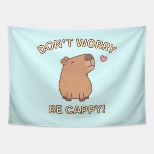 Cute Capybara Dont Worry Be Cappy Tapestry