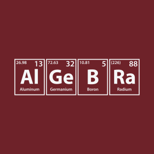 Algebra (Al-Ge-B-Ra) Periodic Elements Spelling T-Shirt