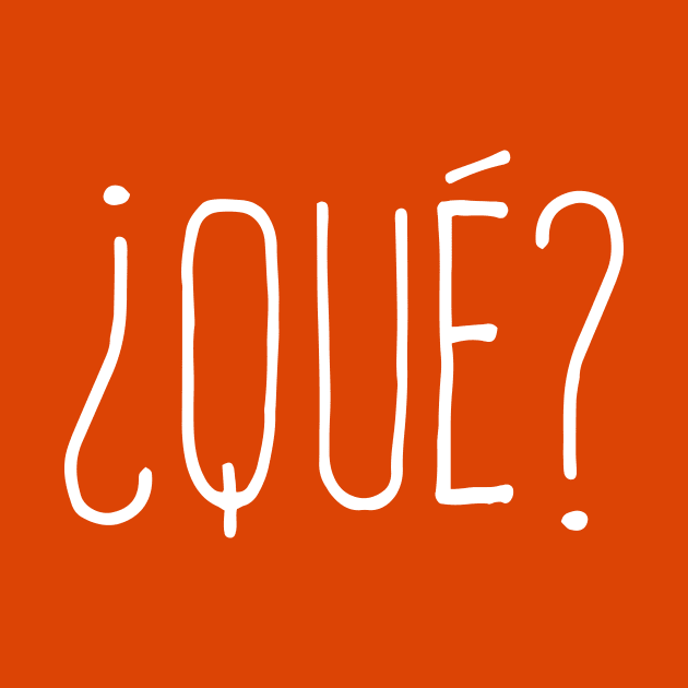 ¿Qué? by verde