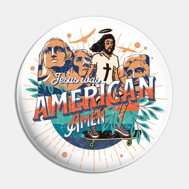 Jesus Was An American USA 4th Of July Vintage Funny Jesus Pin by alcoshirts