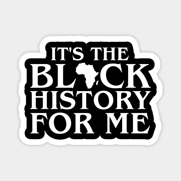 Its Black History For Me African Pride BHM Magnet by artbooming