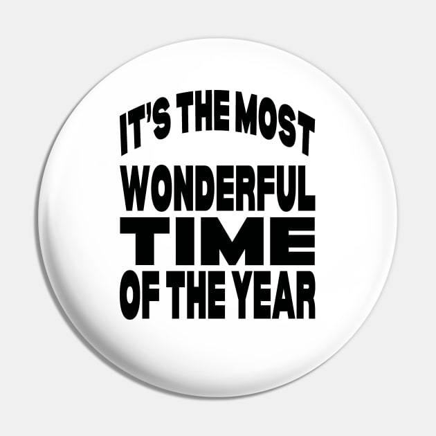 It's the most wonderful time of the year Pin by Evergreen Tee