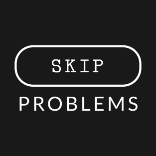 Skip Problems T-Shirt