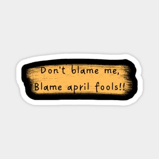 Blame april fools!! Magnet