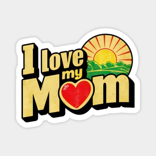 I love my mom, fun heart and sunrise print shirt Magnet