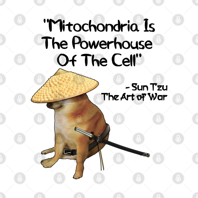 The Art Of War Mitochondria Powerhouse Doge by latebirdmerch