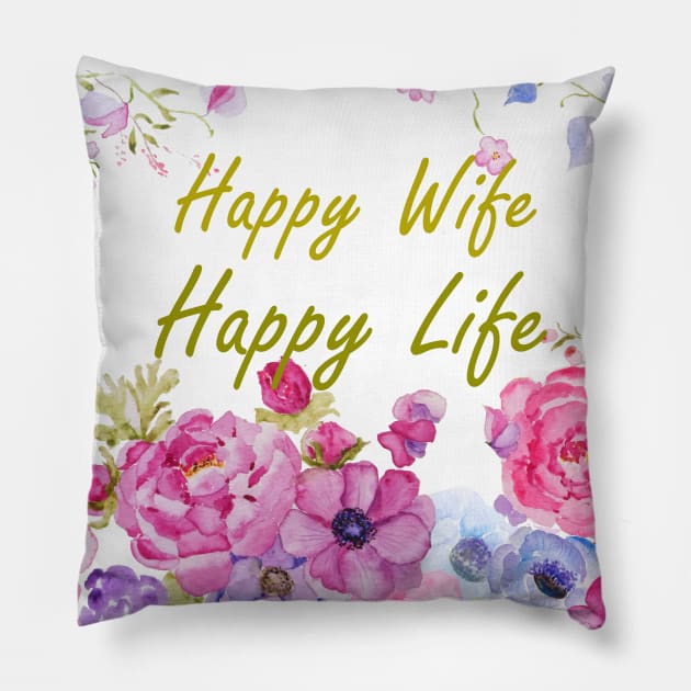 happy wife happy life watercolor flower quote Pillow by colorandcolor