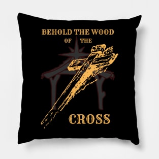 Behold The Wood Of The Cross Pillow