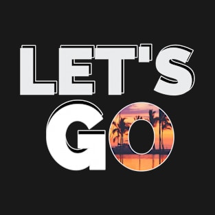 LET'S go T-Shirt