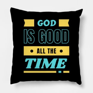 God Is Good All The Time | Christian Typography Pillow