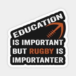 Education Is Important But Rugby Is Importanter Funny Quote Design Magnet