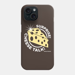 Surprise! Cheese Talk! Phone Case