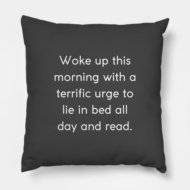 Woke up this morning.. Pillow by WrittersQuotes