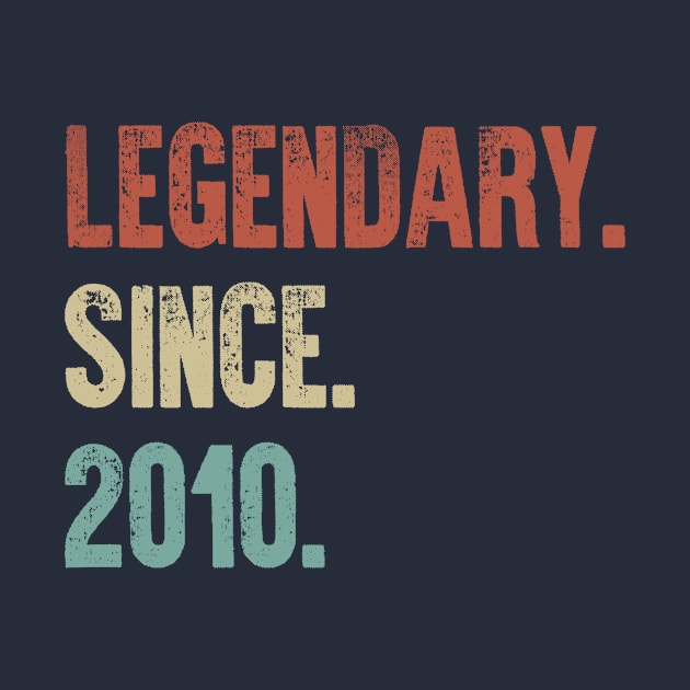 Retro Vintage 10th Birthday Legendary Since 2010 by DutchTees