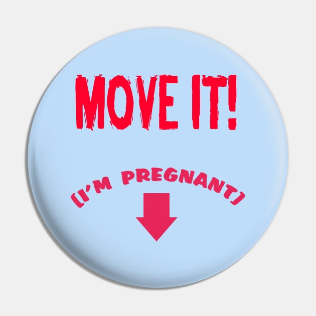 MOVE IT! (I'm pregnant) Pin by CreatureCorp