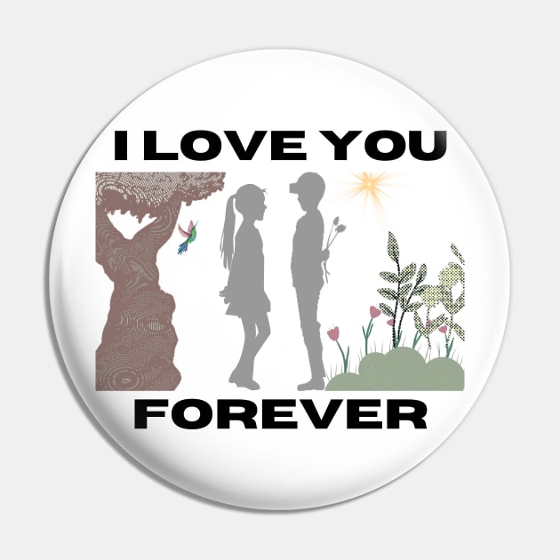 I love you forever Pin by TeeandecorAuthentic