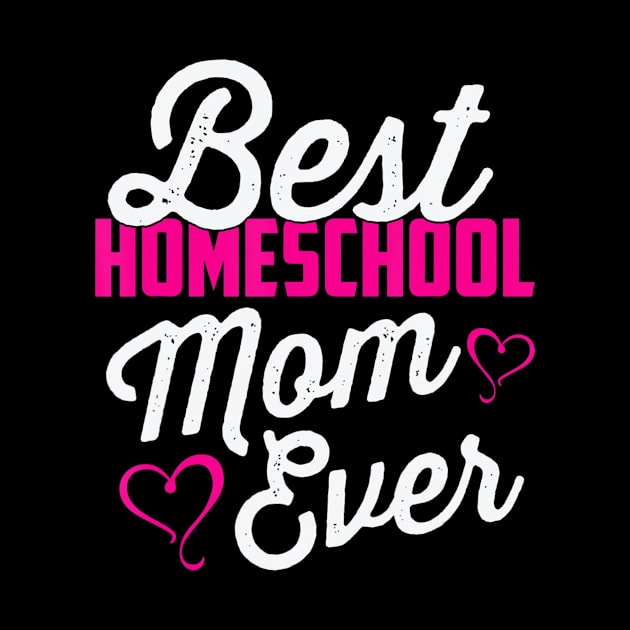 Best Homeschool Mom Ever Homeschooling Teacher Gift by Zak N mccarville