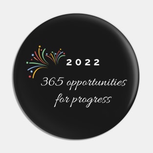 2022, 365 opportunities for progress Pin