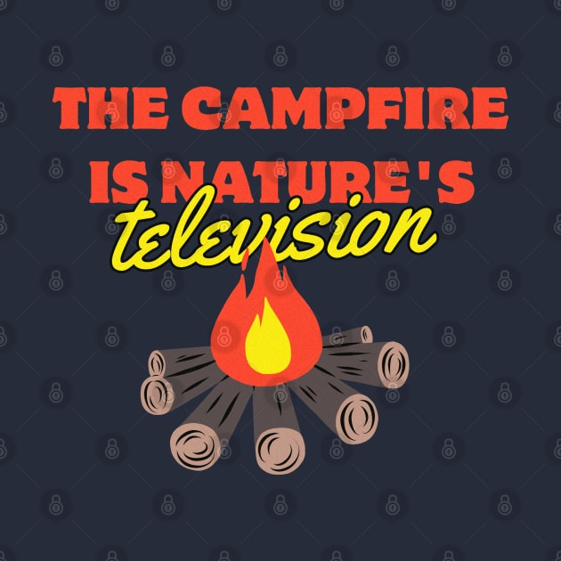 the campfire is nature's television by SNOWMOONSTORE
