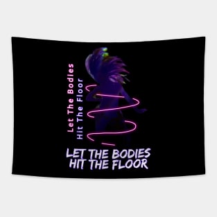 let the bodies hit the floor dancer Tapestry